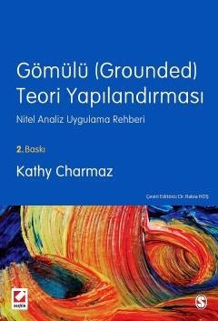 Gömülü Grounded Teori Yapılandırması Nitel Analiz Uygulama Rehberi