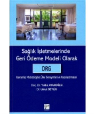 Sağlık İşletmerinde Geri Ödeme Modeli Olarak Drg