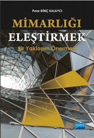 Mimarlığı Eleştirmek: Bir Yaklaşım Önermesi