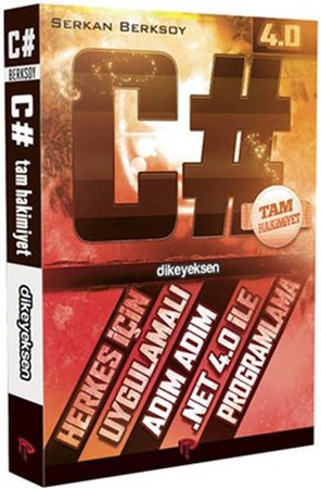 C Tam Hakimiyet Herkes İçin Uygulamalı Adım Adım .net 4.0 İle Programlama
