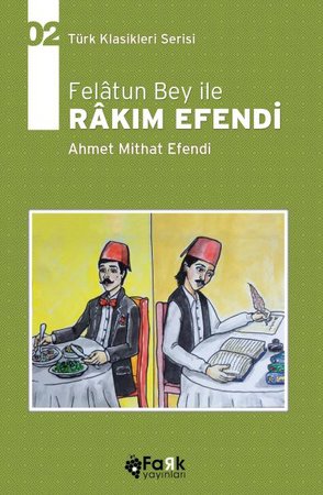 Türk Klasikleri Serisi 2 - Felatun Bey İle Rakım Efendi