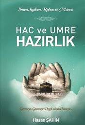 Hac Ve Umre Hazırlık İlmen, Kalben, Ruhen Ve Manen