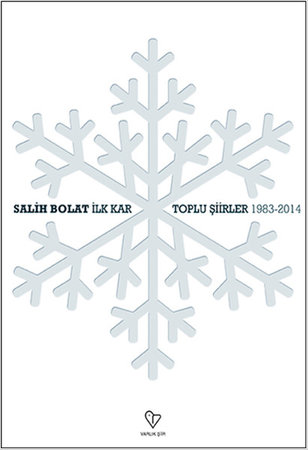 İlk Kar - Toplu Şiirler -1983-2014