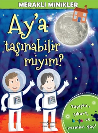 Meraklı Minikler Aya Taşınabilir Miyim