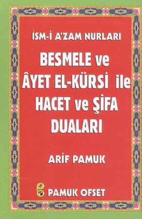Besmele ve Ayetel Kürsi İle Hacet ve Şifa Duaları (Dua:136)