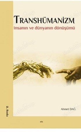 Transhümanizm İnsanın ve Dünyanın Dönüşümü