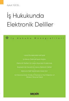 İş Hukukunda Elektronik Deliller – İş Hukuku Monografileri –