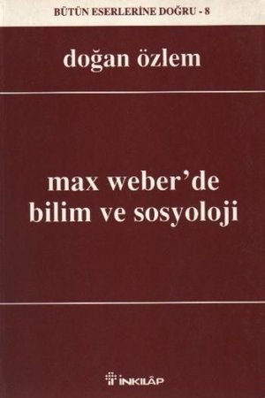 Max Weberde Bilim ve Sosyoloji