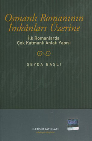 Osmanlı Romanının İmkanları Üzerine  İlk Romanlarda Çok Katmanlı Anlatı Yapısı