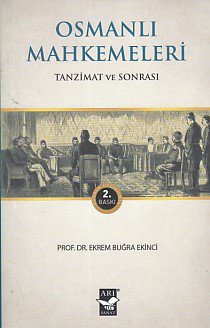 Osmanlı Mahkemeleri - Tanzimat ve Sonrası