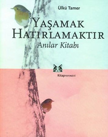 Yaşamak Hatırlamaktır