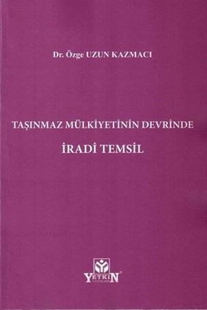 Taşınmaz Mülkiyetinin Devrinde İradi Temsil