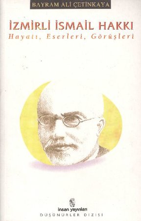 İzmirli İsmail Hakkı Hayatı, Eserleri, Görüşleri