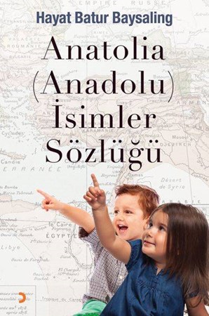 Anatolia Anadolu İsimler Sözlüğü