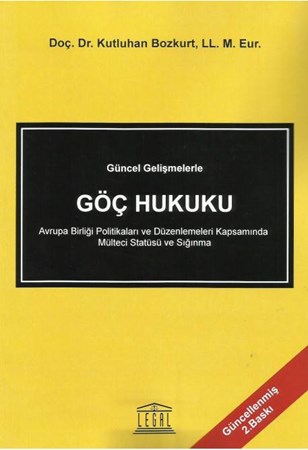 Göç Hukuku Avrupa Birliği Politikaları ve Düzenlemeleri Kapsamında Mülteci Statüsü ve Sığınma