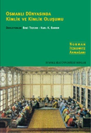Osmanlı Dünyasında Kimlik Ve Kimlik Oluşumu