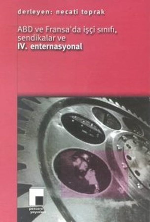Abd Ve Fransada İşçi Sınıfı, Sendikalar Ve 4. Enternasyonel