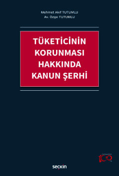 Tüketicinin Korunması Hakkında Kanun Şerhi