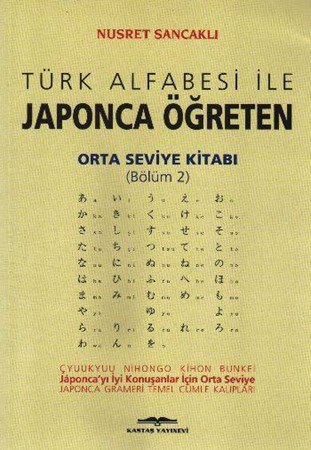 Türk Alfabesi İle Japonca Öğreten Orta Seviye Kitabı Bölüm 2