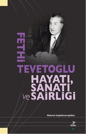Fethi Tevetoğlu Hayatı, Sanatı Ve Şairliği