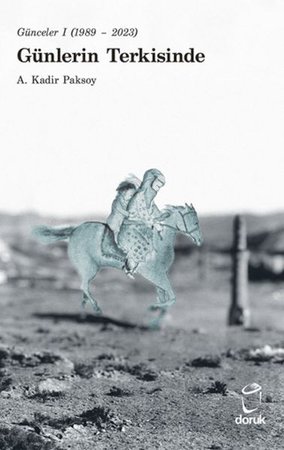 Günceler I (1989 - 2023) Günlerin Terkisinde