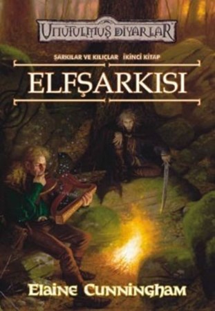 Elf Şarkısı Unutulmuş Diyarlar Şarkılar Ve Kılıçlar 2. Kitap