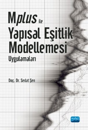 Mplus Ile Yapısal Eşitlik Modellemesi Uygulamaları