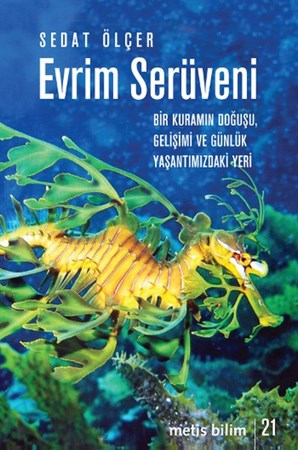 Evrim Serüveni Bir Kuramın Doğuşu, Gelişimi Ve Günlük Yaşantımızdaki Yeri