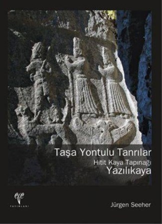 Taşa Yontulu Tanrılar Hitit Kaya Tapınağı Yazılıkaya