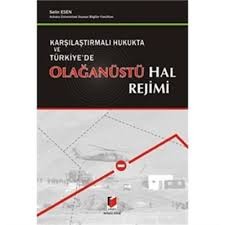 Karşılaştırmalı Hukukta Ve Türkiye'de Olağanüstü Hal Rejimi