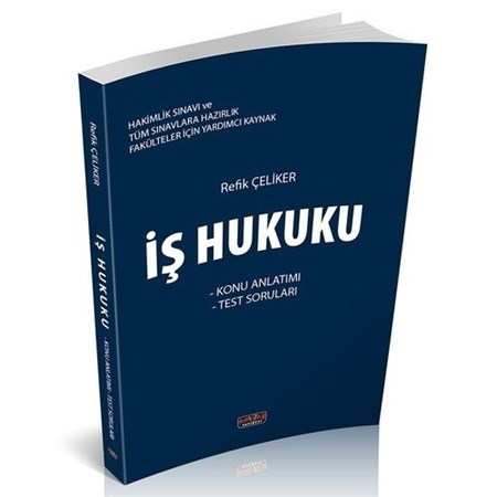 Hakimlik Sınavı İş Hukuku Konu Anlatımlı - Refik Çeliker Savaş Yayınları 2020