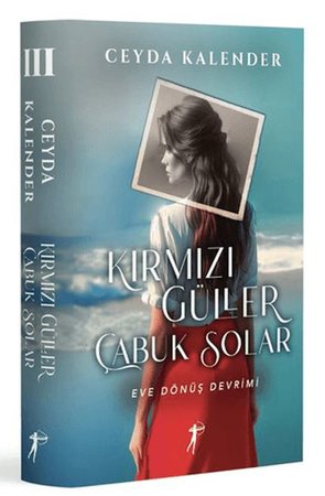 Kırmızı Güller Çabuk Solar - 3 (Ciltli)