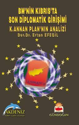 Bm'nin Kıbrıs'ta Son Diplomatik Girişi K. Annan Planı'nın Analizi
