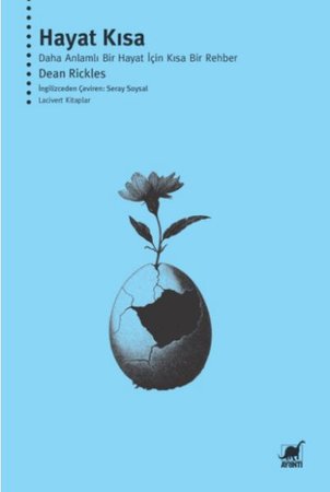 Hayat Kısa: Daha Anlamlı Bir Hayat İçin  Kısa Bir Rehber