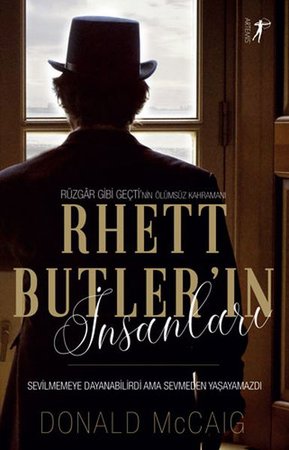 Rüzgar Gibi Geçti'nin Ölümsüz Kahramanı - Rhett Butler'ın İnsanları