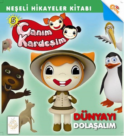 Canım Kardeşim Hikaye Serisi 5 Dünyayı Dolaşalım