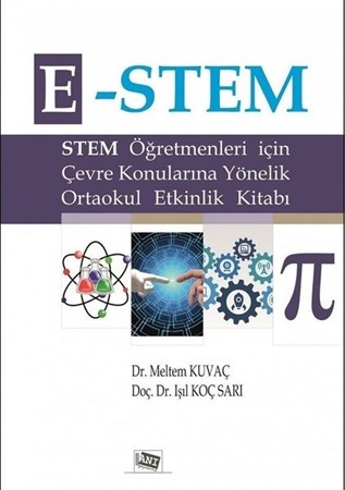 E-Stem - Stem Öğretmenleri Için Çevre Konularına Yönelik Ortaokul Etkinlik Kitabı