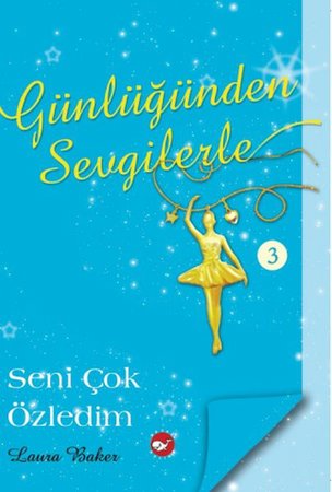 Günlüğünden Sevgilerle 3 - Seni Çok Özledim