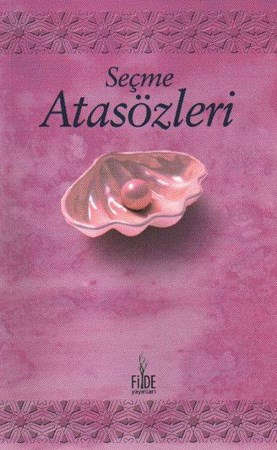 Seçme Atasözleri