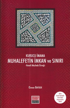 Kurucu İmama Muhalefetin İmkan ve Sınırı - Hanefi Mezhebi Örneği