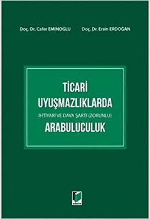 Ticari Uyuşmazlıklarda Arabuluculuk İhtiyari ve Dava Şartı Zorunlu