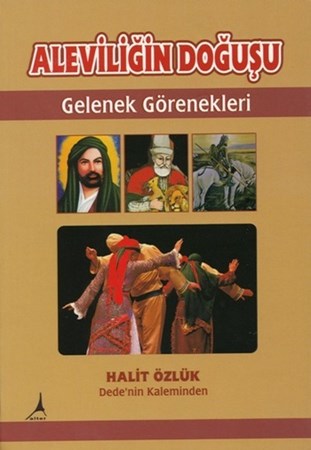 Aleviliğin Doğuşu Gelenek Görenekleri