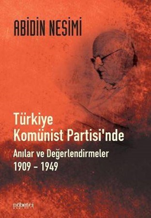Türkiye Komünist Partisi'nde Anılar Ve Değerlendirmeler 1909 1949