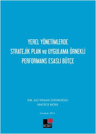 Yerel Yönetimlerde Stratejik Plan ve Uygulama Örnekli Performans Esaslı Bütçe