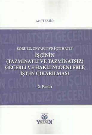 İşçinin (Tazminatlı ve Tazminatsız) Geçerli ve Haklı Nedenle İşten Çıkarılması