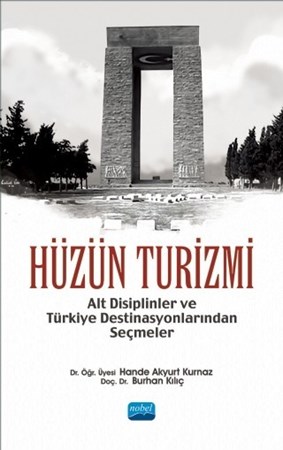 Hüzün Turizmi - Alt Disiplinler Ve Türkiye Destinasyonlarından Seçmeler