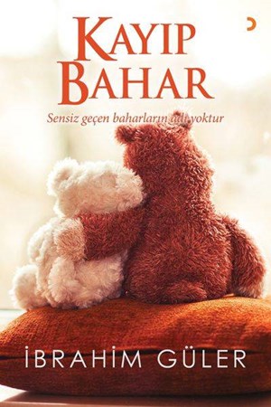 Kayıp Bahar Sensiz Geçen Baharların Adı Yoktur