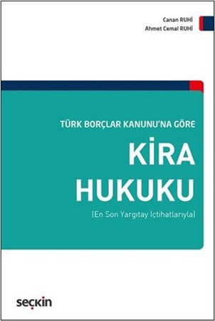 Türk Borçlar Kanununa Göre Kira Hukuku (En Son Yargıtay İçtihatları Ile)