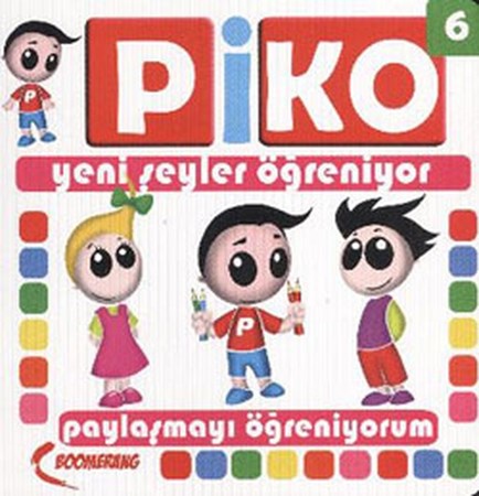 Paylaşmayı Öğreniyorum Piko Yeni Şeyler Öğreniyor 6