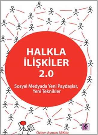 Halkla İlişkiler 2.0 Sosyal Medyada Yeni Paydaşlar, Yeni Teknikler